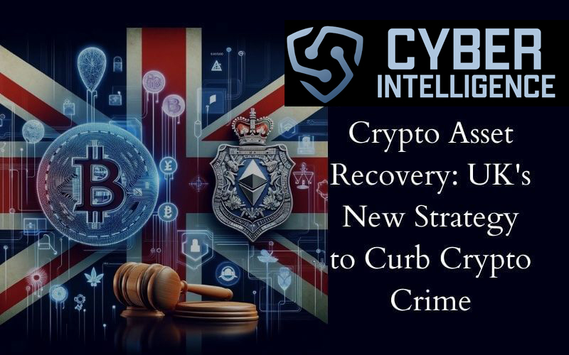 Crypto Asset Recovery: UK's New Strategy to Curb Crypto Crime